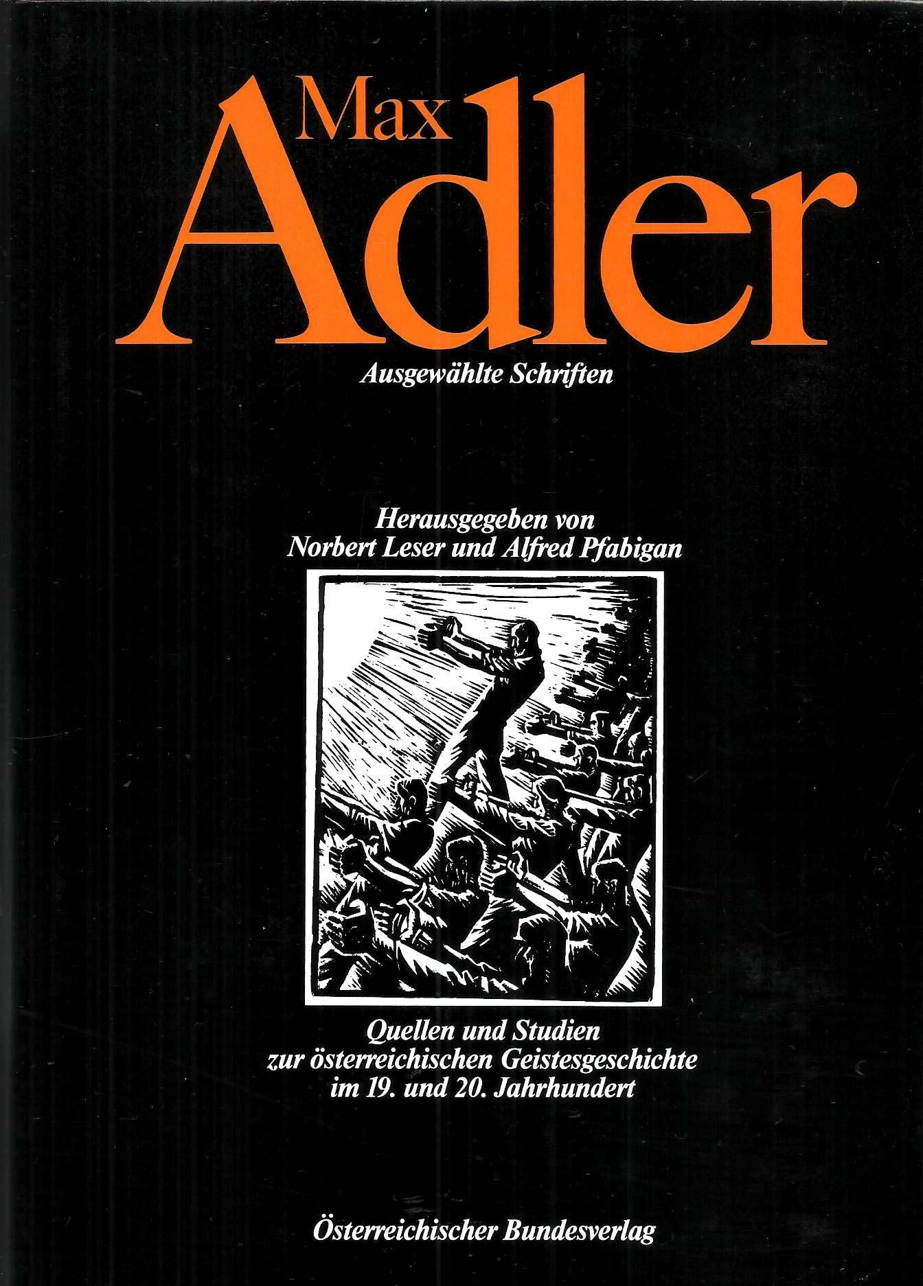 Ausgewählte Schriften. Herausgegeben von Alfred Pfabigan und Norbert Leser. (Quellen und Studien zur österreichischen Geistesgeschichte im 19. und 20. Jahrhundert, Band 2) book