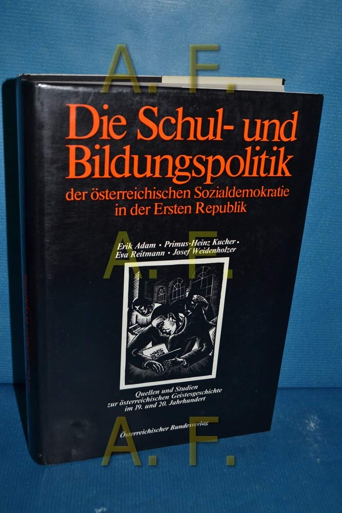 Die Schul- und Bildungspolitik der österreichischen Sozialdemokraten in der Ersten Republik. Eine Darstellung und Kommentierung ihrer Entwicklung und Vorgeschichte Books