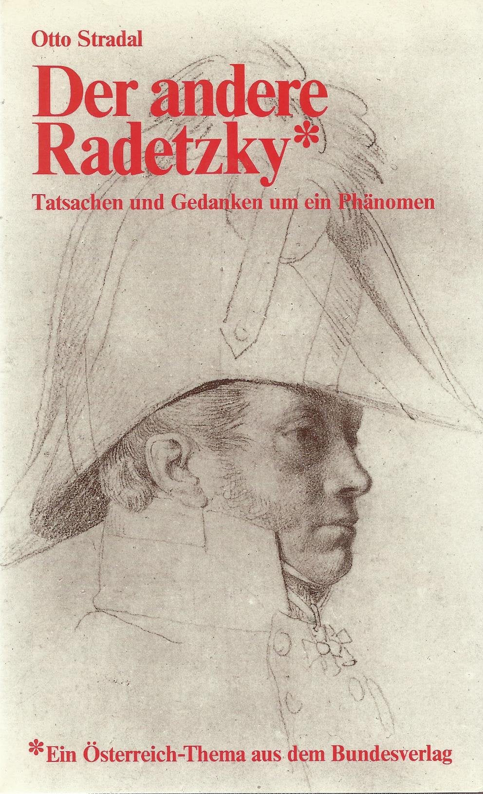 Der andere Radetzky - Tatsachen und Gedanken um ein Phänomen Books