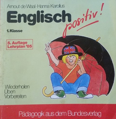 Englisch positiv! Klasse 1. Wiederholen - Üben - Vorbereiten. Mit Lösungsheft Books