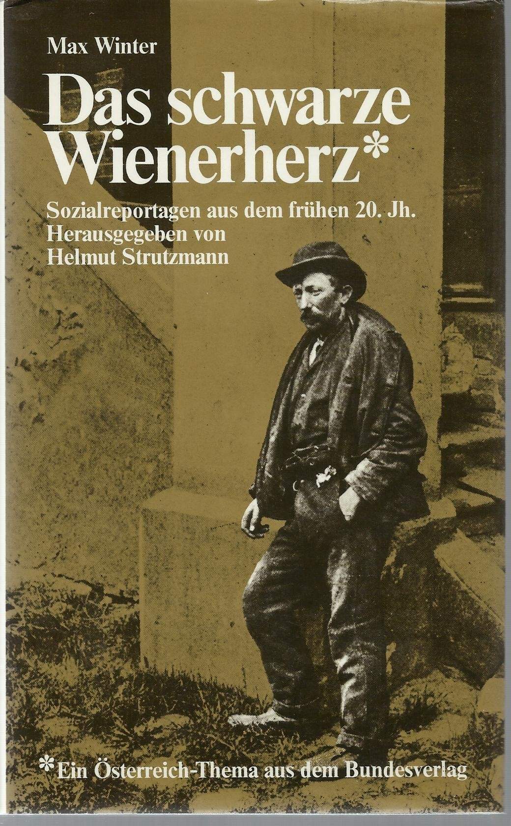 Das schwarze Wienerherz. Sozialreportagen aus dem frühen 20. Jh. Books
