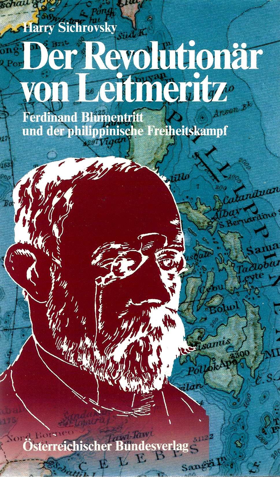 Der Revolutionär von Leitmeritz. Ferdinand Blumentritt und der philippinische Freiheitskampf Memories