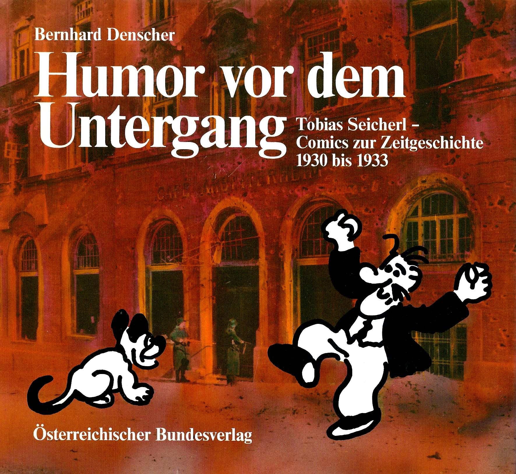 Humor vor dem Untergang. Tobias Seicherl - Comics zur Zeitgeschichte (1930-1933) Politics & History