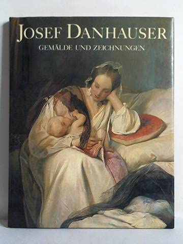 Josef Danhauser (1805-1845), Gemalde und Zeichnungen Books