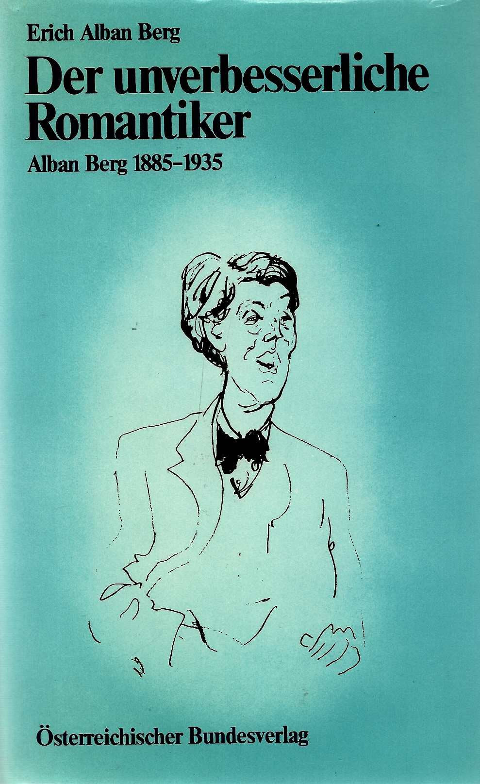Der unverbesserliche Romantiker Alban Berg 1885 - 1935 Pop culture