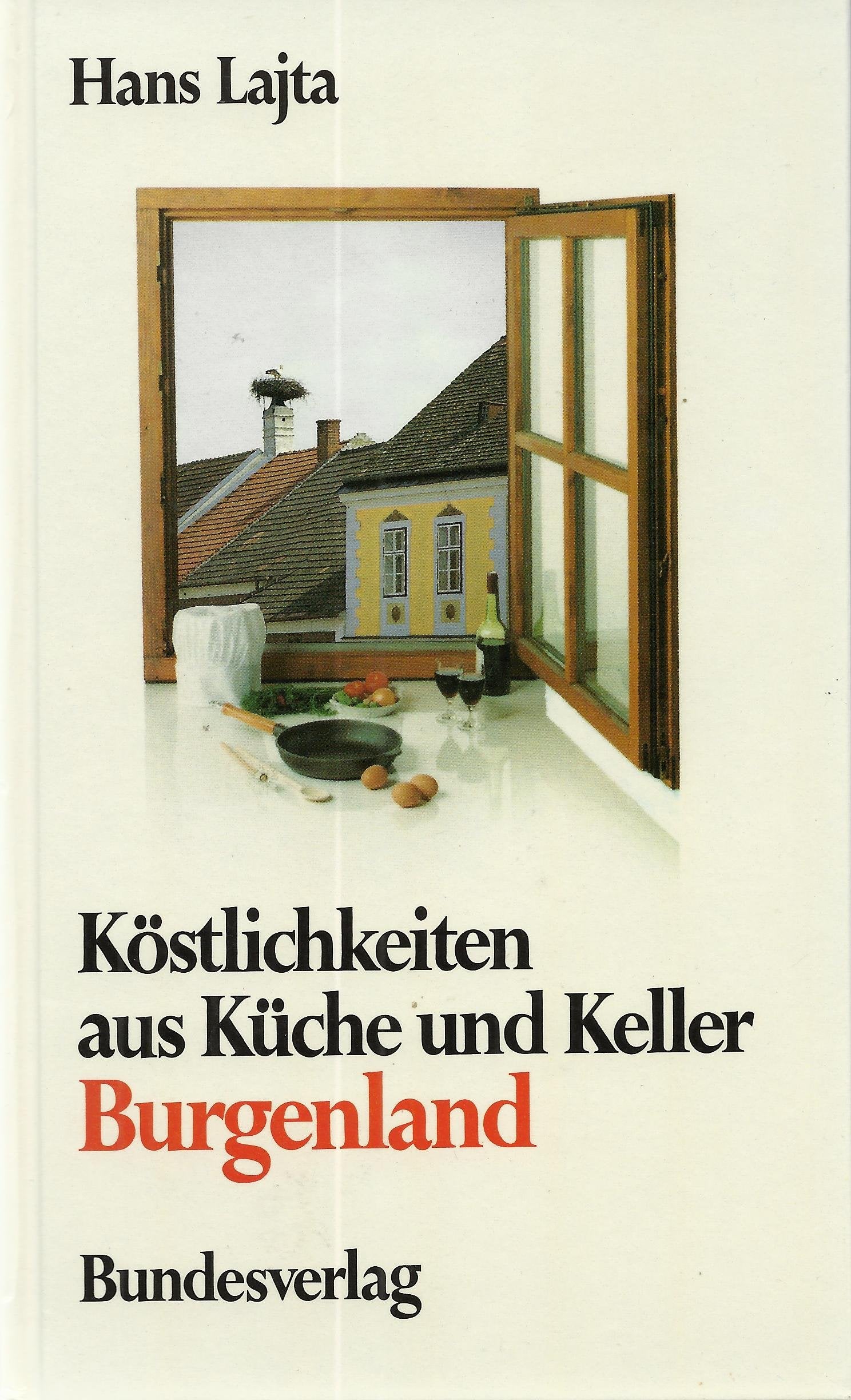 Burgenland - Köstlichkeiten aus Küche und Keller Cooking & Enjoying