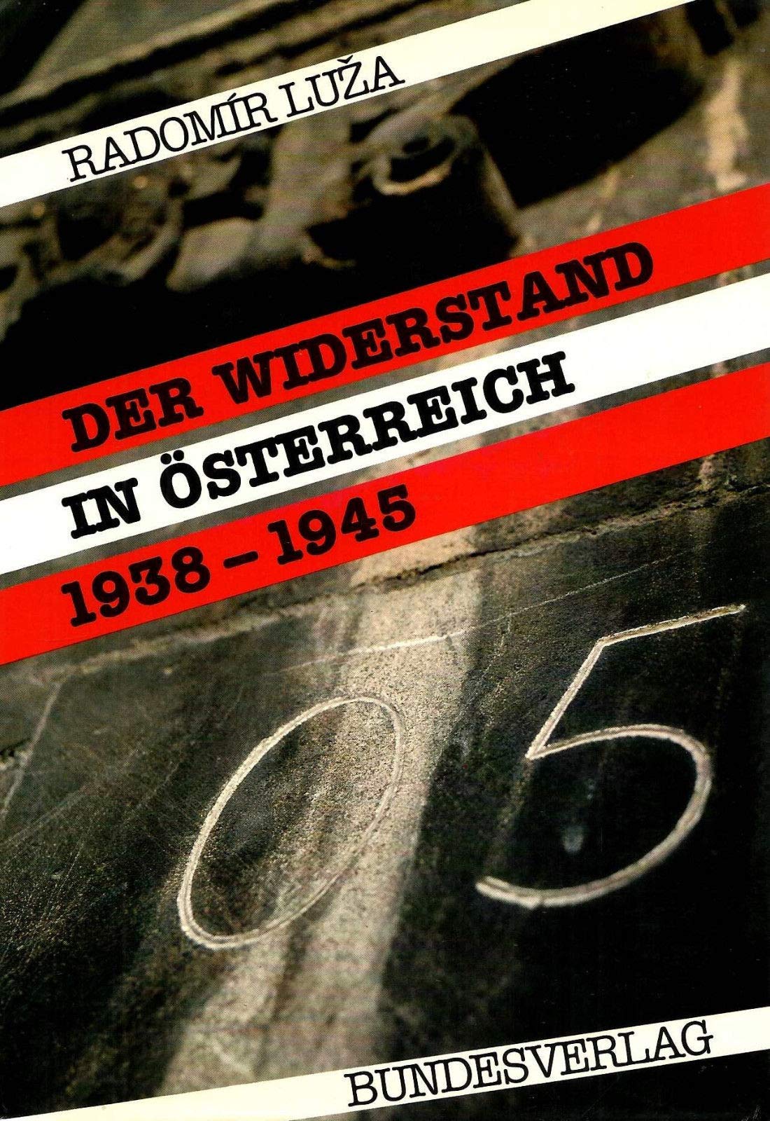 Geschichte des Widerstandes in Österreich 1938-1945 German history