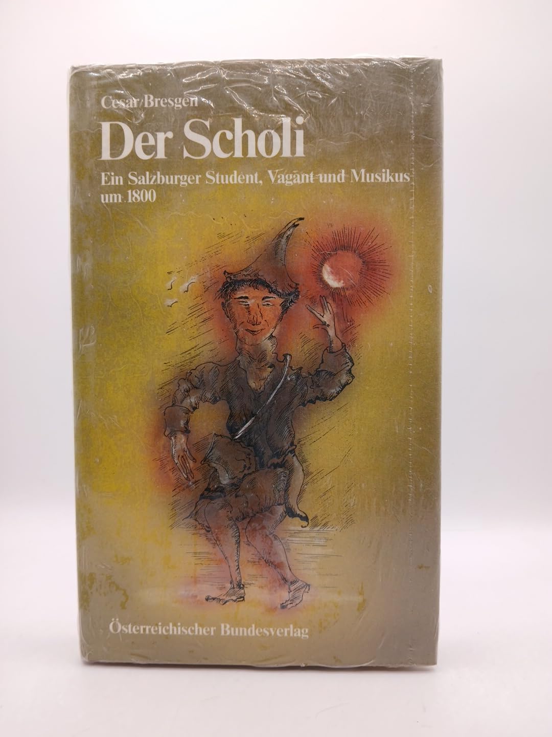 Der Scholi. Ein Salburger Student, Vagant und Musikus um 1800 Arts & Music