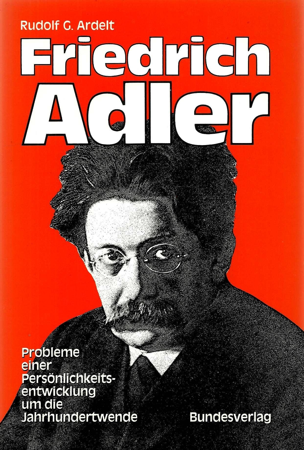 Friedrich Adler. Probleme einer Persönlichkeitsentwicklung um die Jahrhundertwende Memories