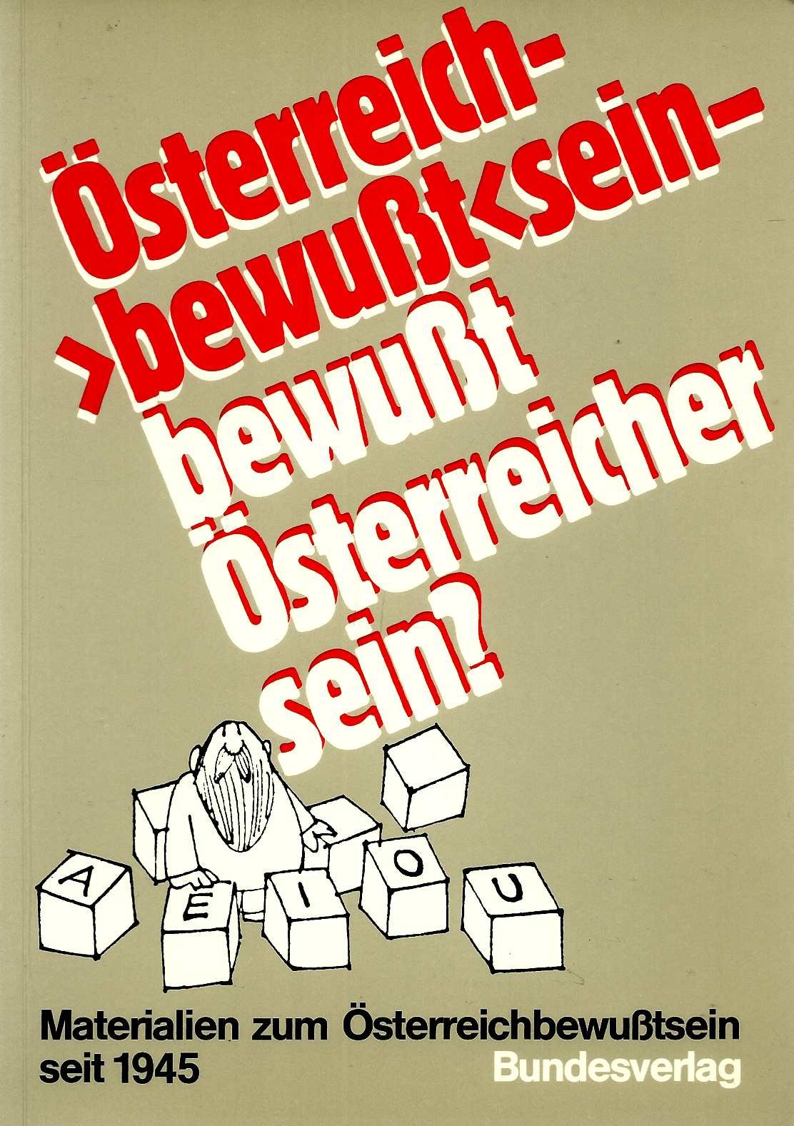 Österreichbewusstsein - Bewusst Österreicher sein: Materialien zum Österreichbewusstsein seit 1945 Books
