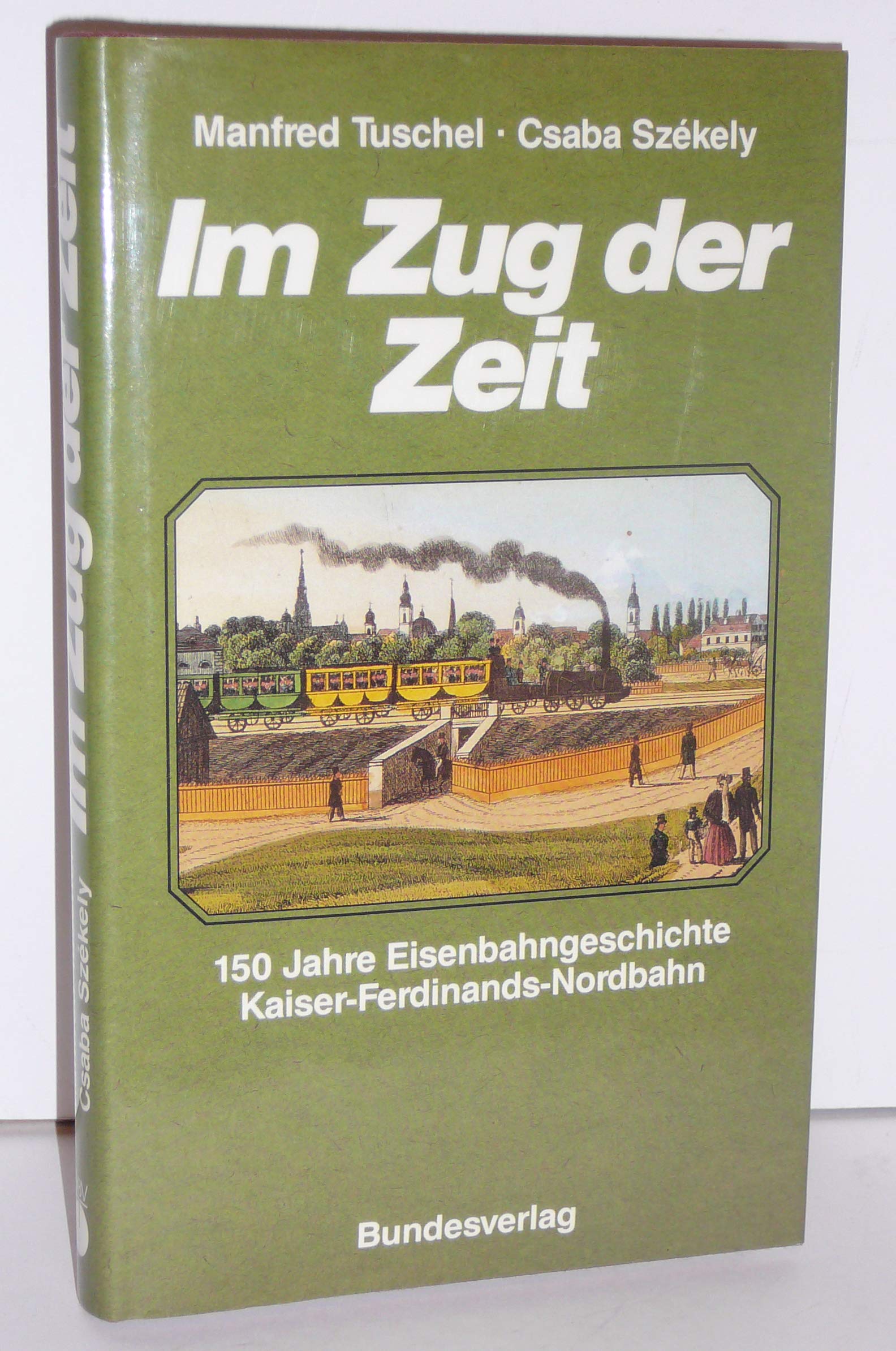 Im Zug der Zeit. 150 Jahre Kaiser-Ferdinand-Nordbahn Business, Finance & Career