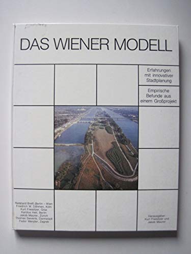 Das Wiener Modell: Erfahrungen mit innoviativer Stadtplanung - Empirische Befunde aus dem Großprojekt Architecture