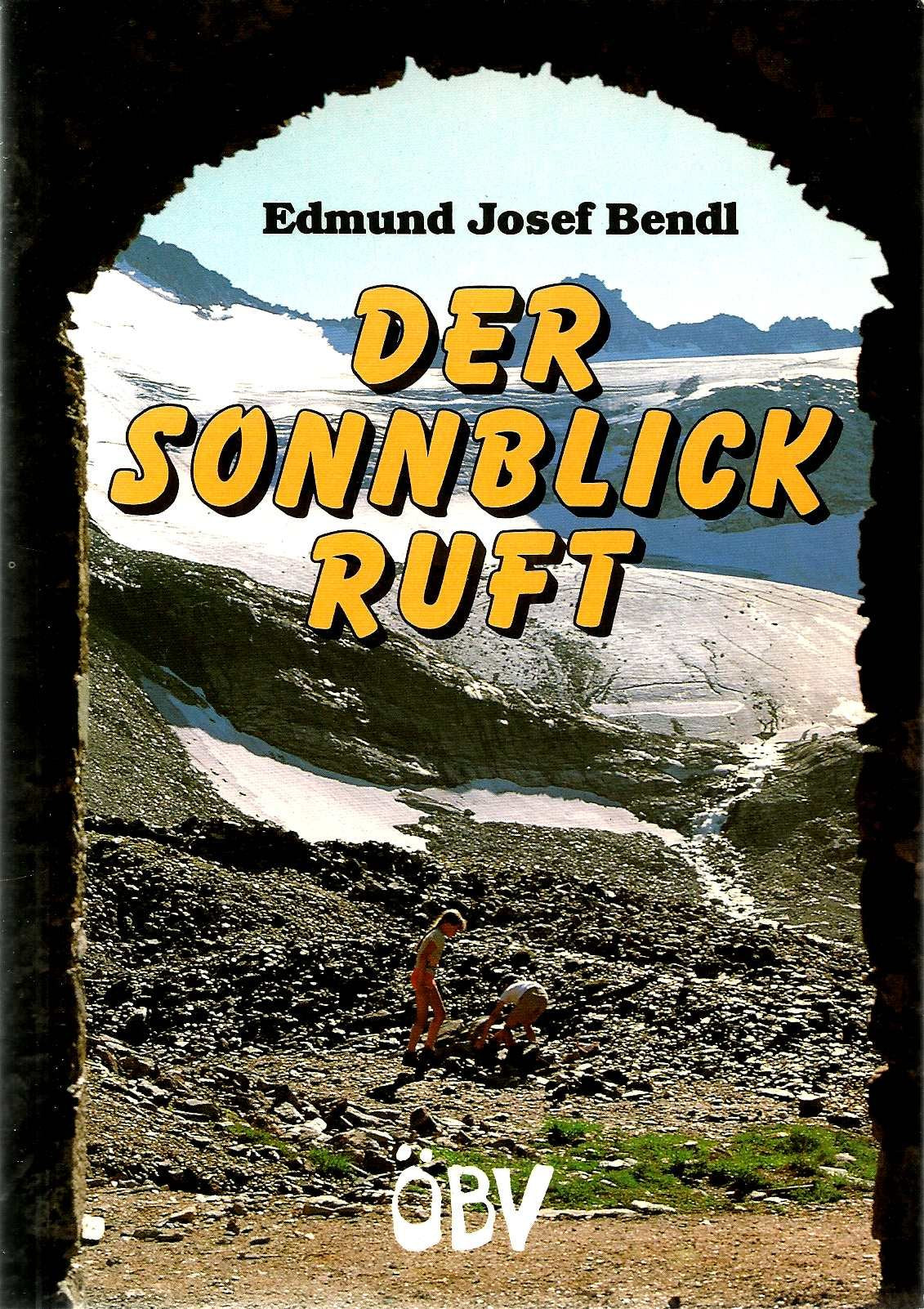 Der Sonnblick ruft. Erzählung aus österreichs Bergen Geology & Geography