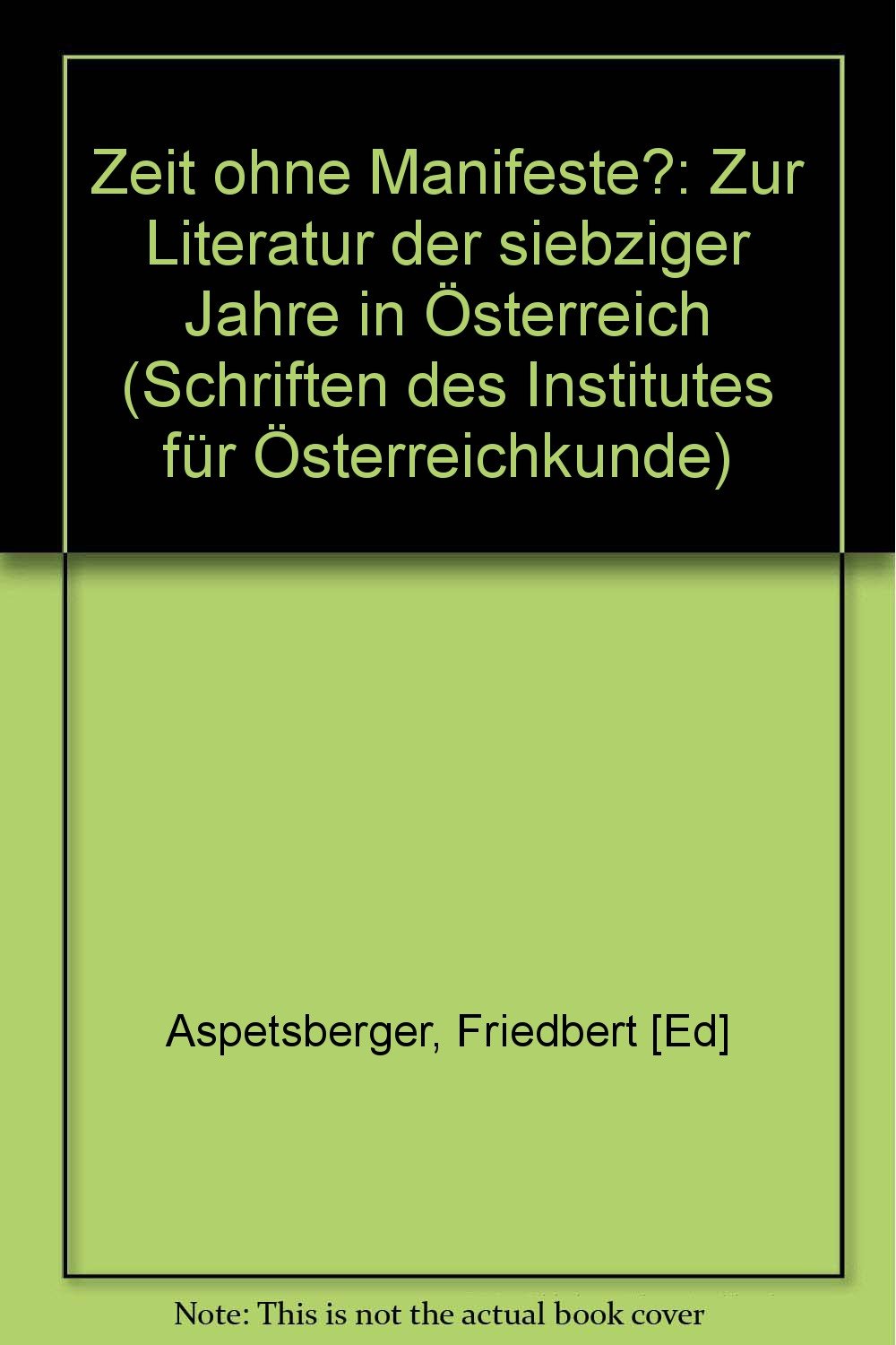 Zeit ohne Manifeste?: Zur Literatur der 70er Jahre in Österreich Books