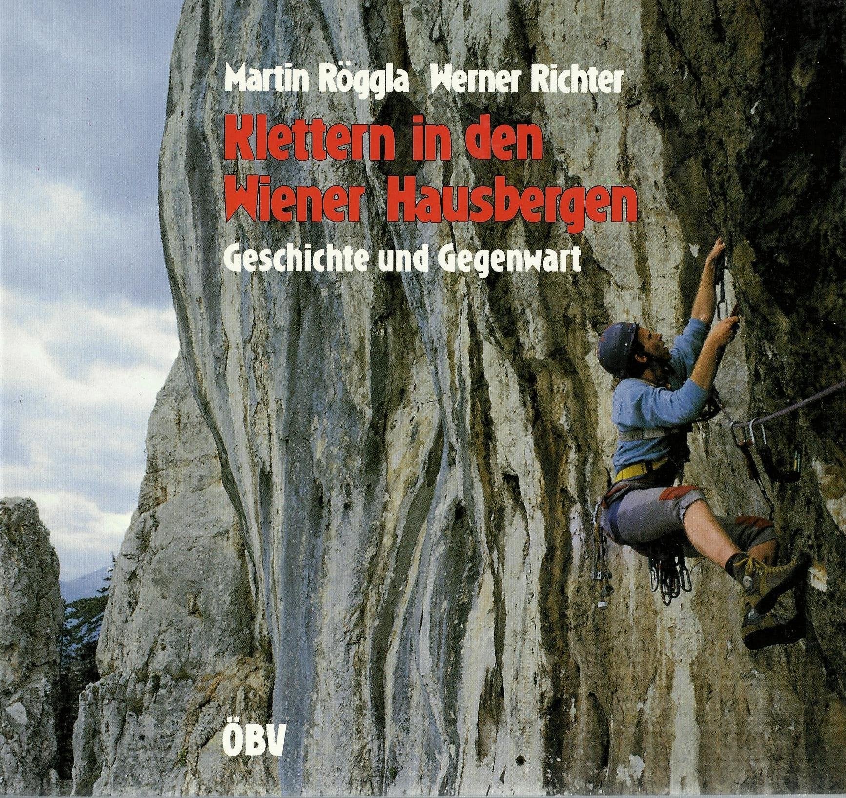 Klettern in den Wiener Hausbergen. Geschichte und Gegenwart Leisure & Fun