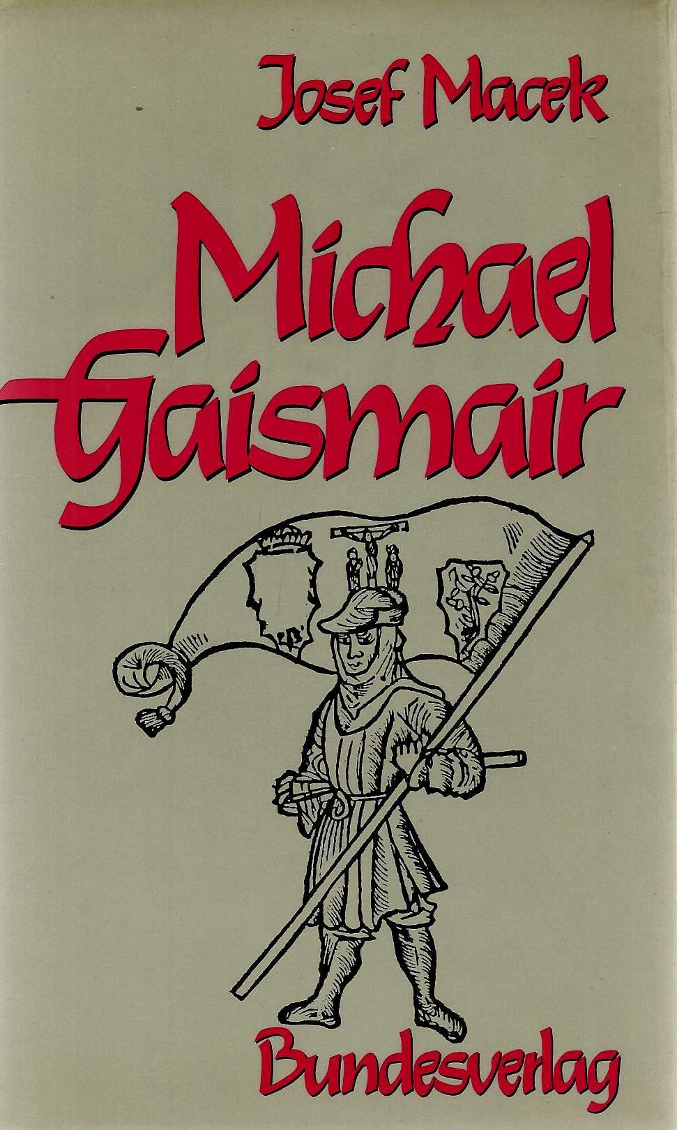 Michael Gaismair. Vergessener Held des Tiroler Bauernkrieges Politics & History
