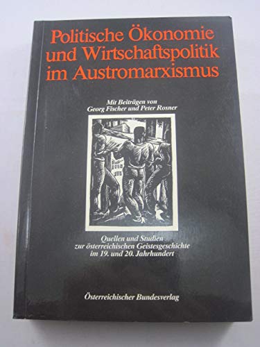Politische Ökonomie und Wirtschaftspolitik im Austromarxismus Social Sciences