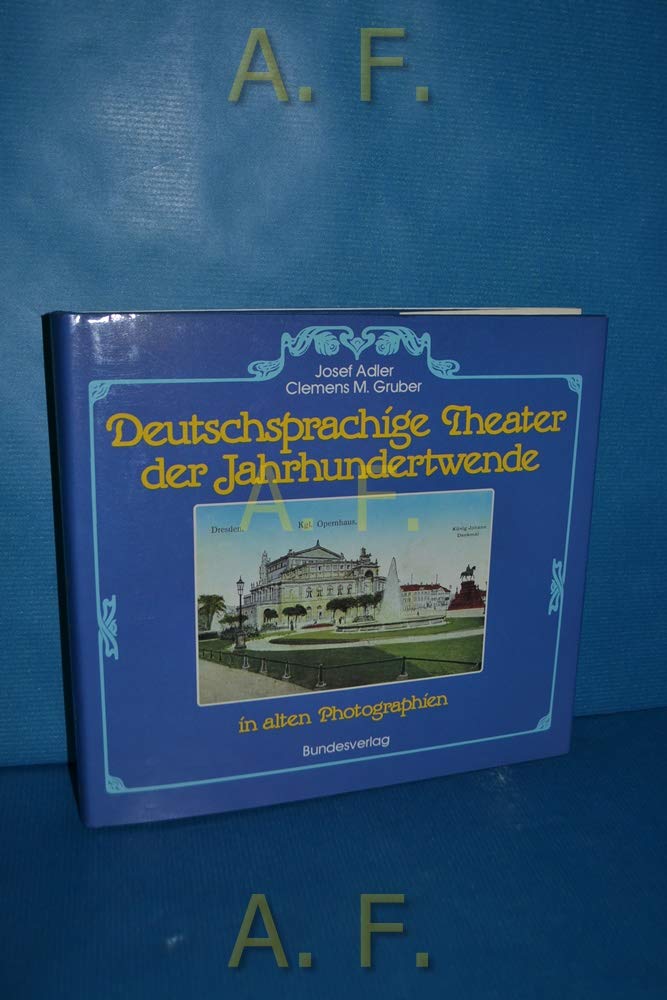 Deutschsprachige Theater der Jahrhundertwende in alten Photographien Architecture