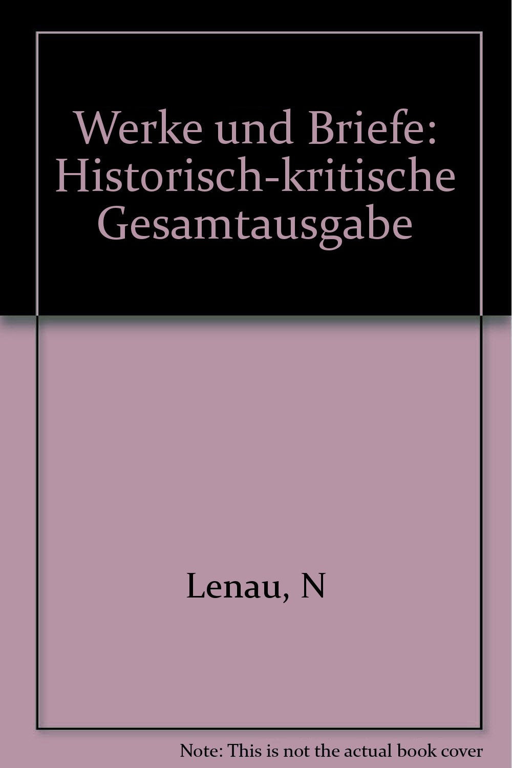 Nikolaus Lenau-Werke und Briefe, historisch-kritische Gesamtausgabe Essays & Short Stories