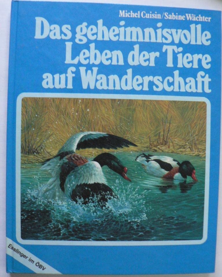Das geheimnisvolle Leben der Tiere auf Wanderschaft Books