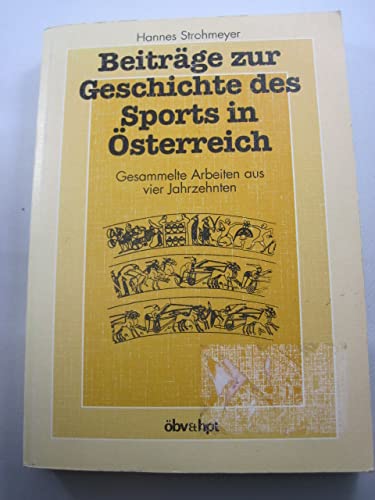 Beiträge zur Geschichte des Sports in Österreich: Gesammelte Arbeiten aus vier Jahrzehnten Books