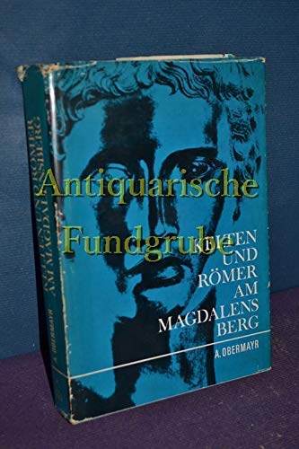 Kelten und Römer am Magdalensberg Ruinen, Grabungen, Funde Politics & History