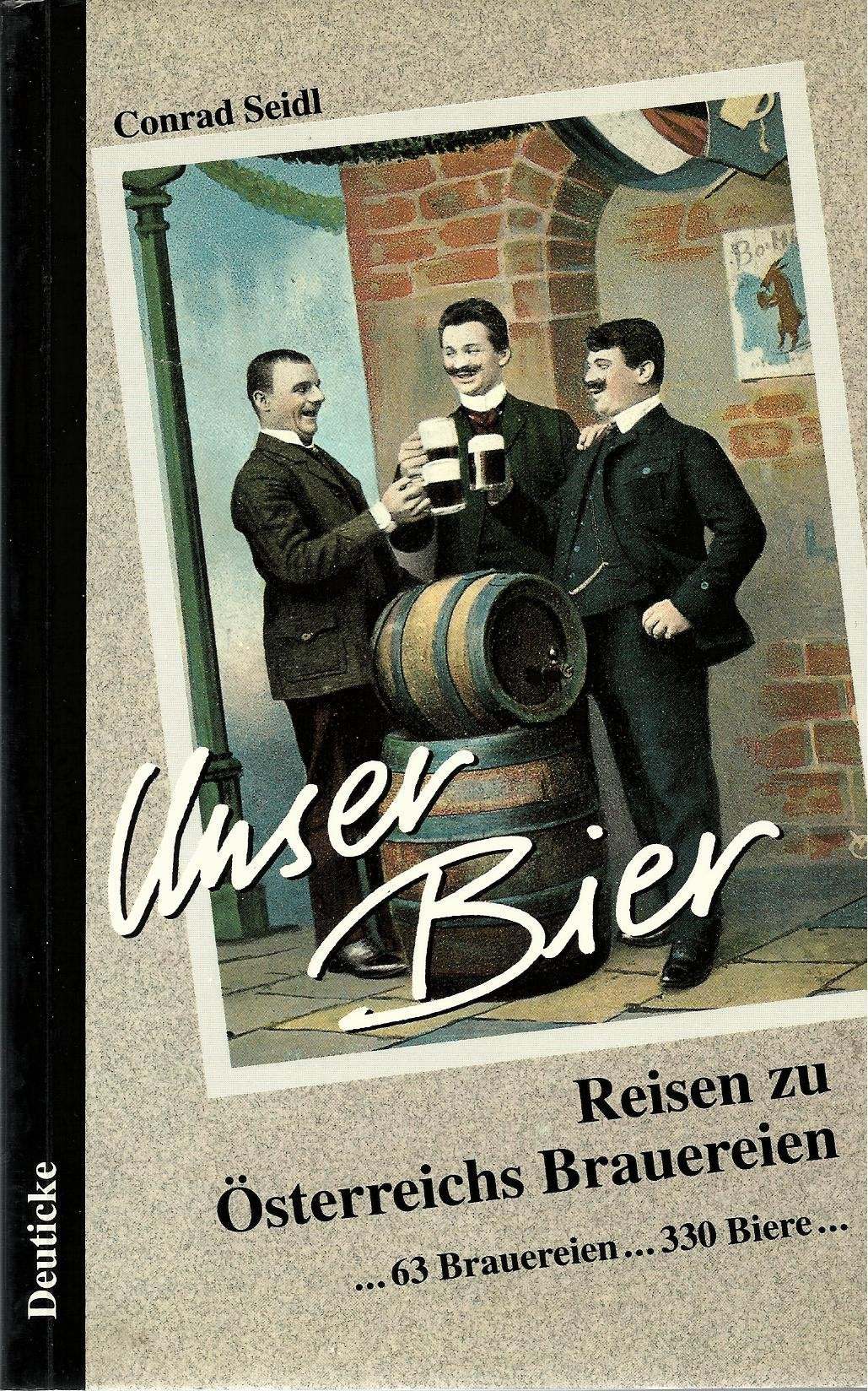 Unser Bier. Reisen zu Österreichs Brauereien. 63 Brauereien, 330 Biere Leisure, Home & Garden