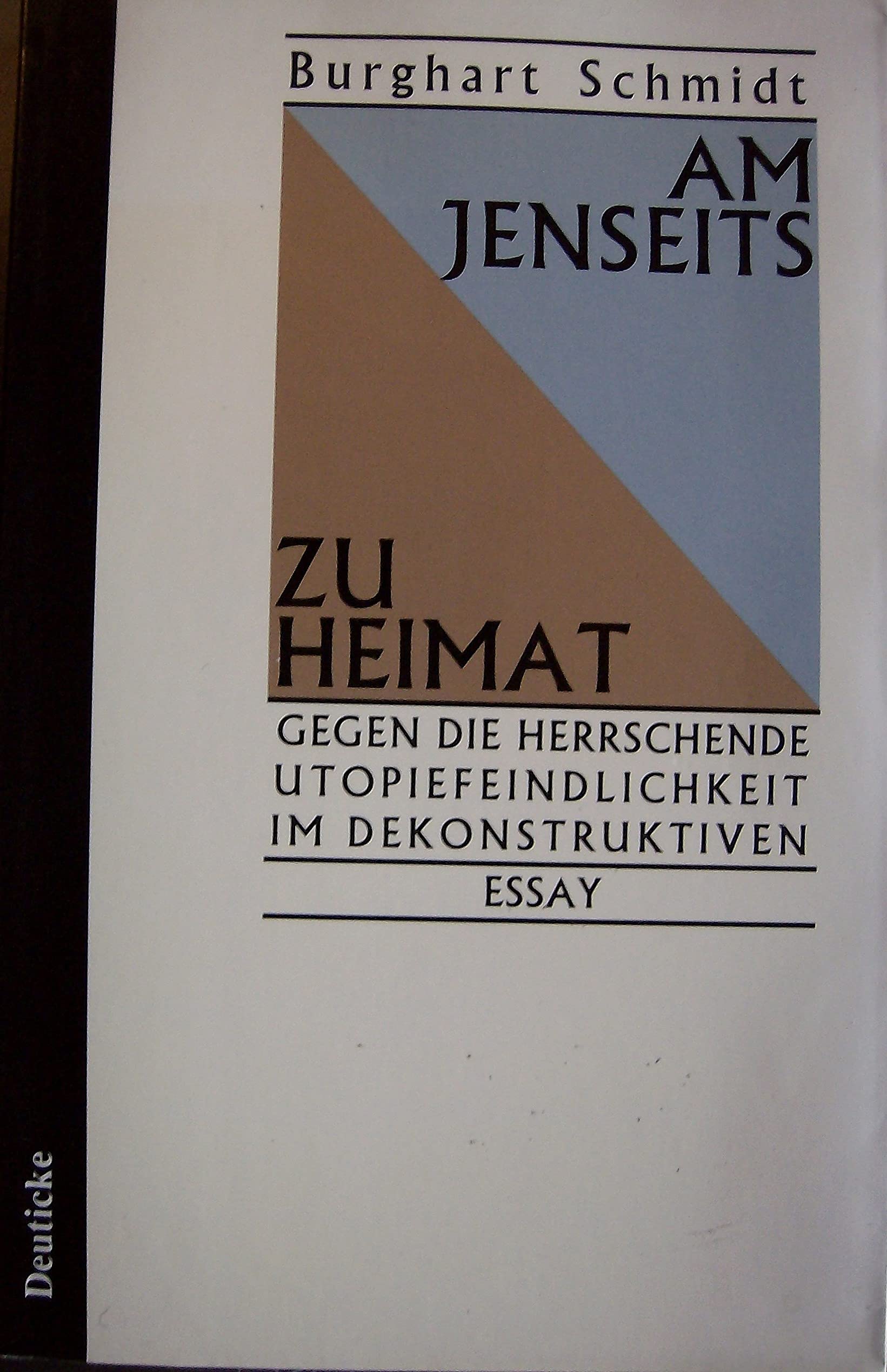 Am Jenseits zu Heimat. Gegen die herrschende Utopiefeindlichkeit im Dekonstruktiven Essays & Short Stories
