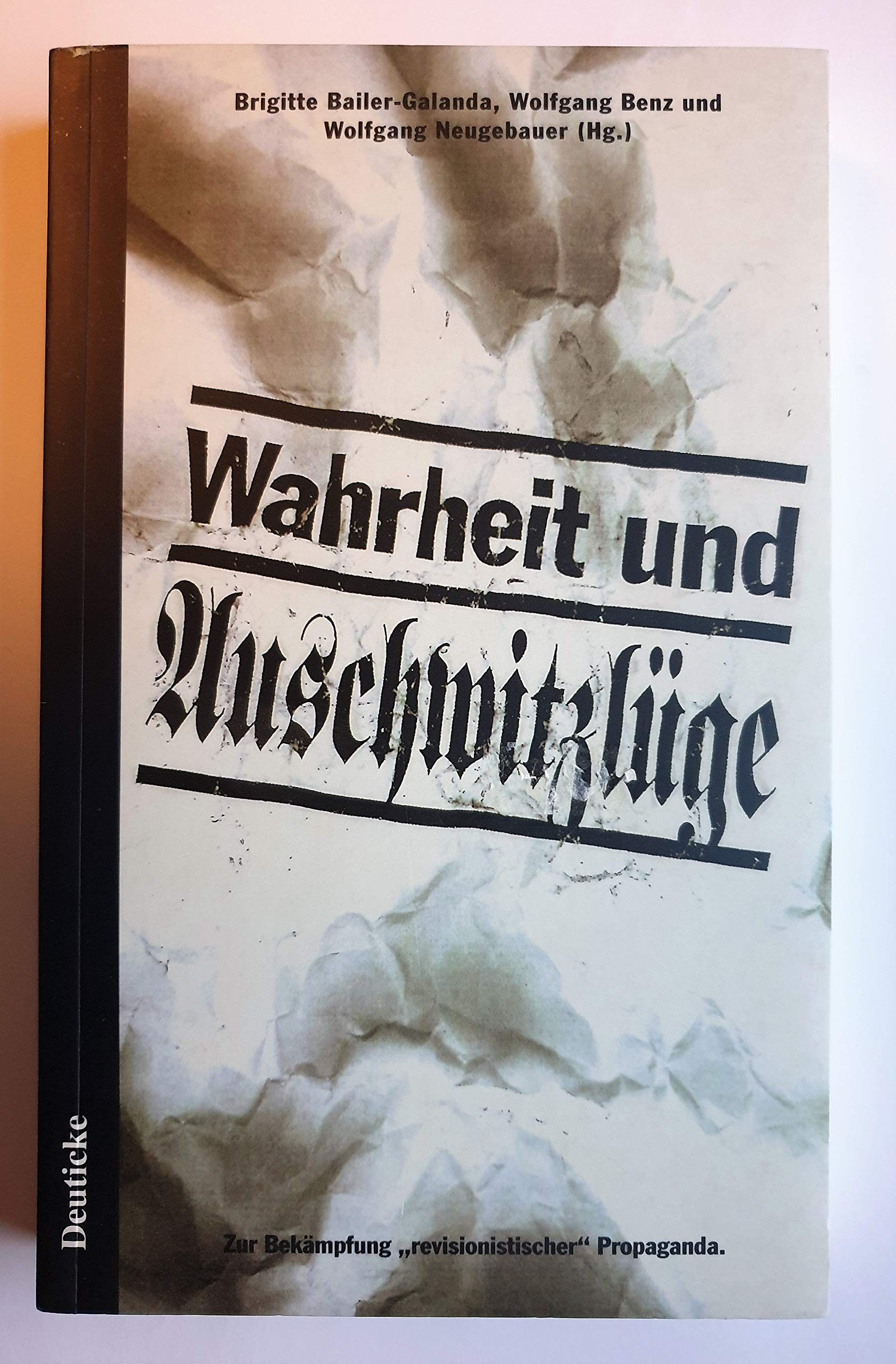 Wahrheit und ' Auschwitzlüge'. Zur Bekämpfung 'revisionistischer' Propaganda Politics & History