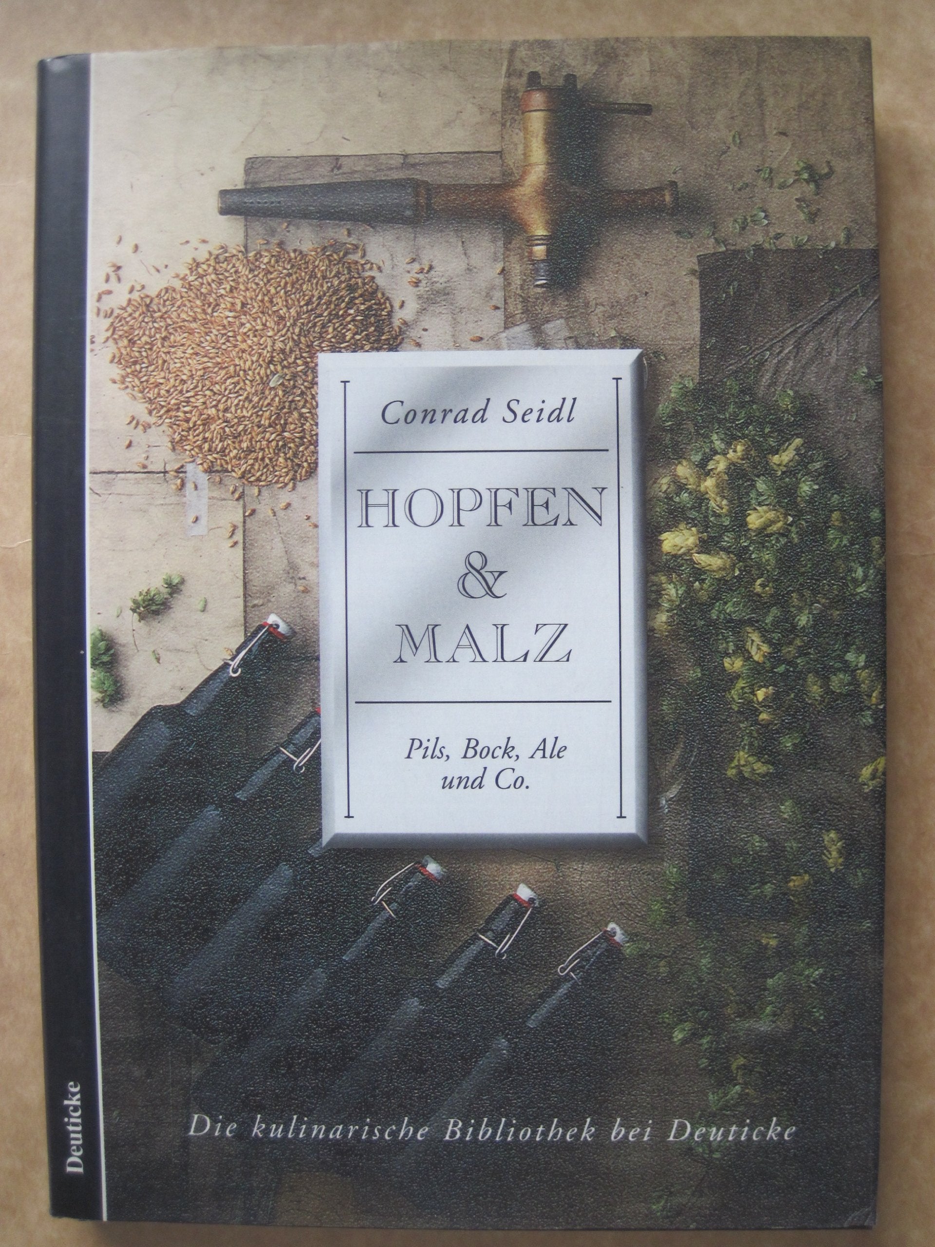Hopfen und Malz: Pils, Bock. Ale & Co Cooking & Enjoying