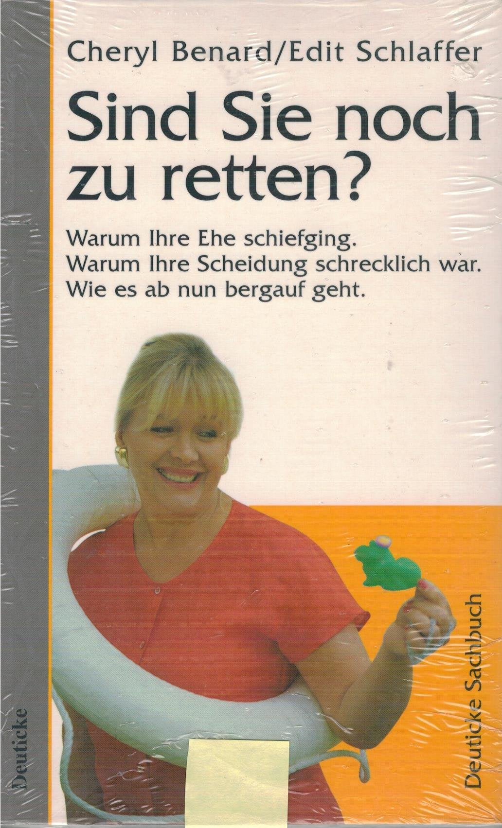Sind Sie noch zu retten?: Warum Ihre Ehe schiefging - warum Ihre Scheidung schrecklich war - wie es ab nun bergauf geht Parents & Children