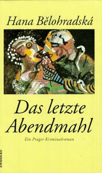 Das letzte Abendmahl: Ein Prager Kriminalroman Contemporary literature
