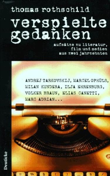Verspielte Gedanken: Aufsätze zu Literatur, Film und Medien aus zwei Jahrzehnten Essays & Short Stories