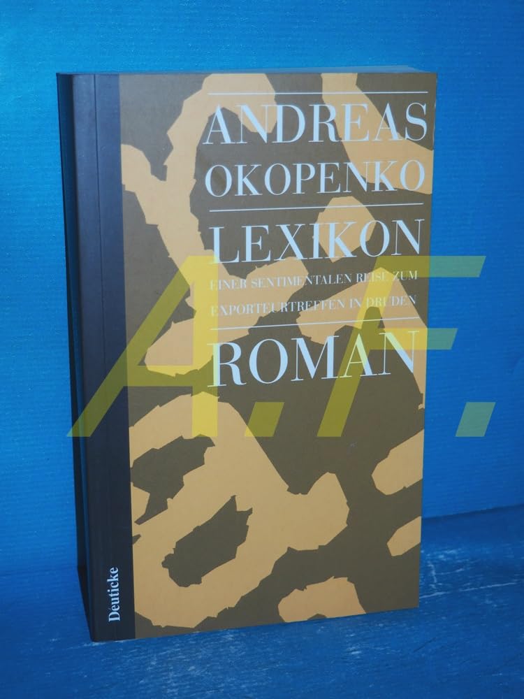 Lexikon-Roman: Lexikon einer sentimentalen Reise zum Exporteurtreffen in Druden Contemporary literature