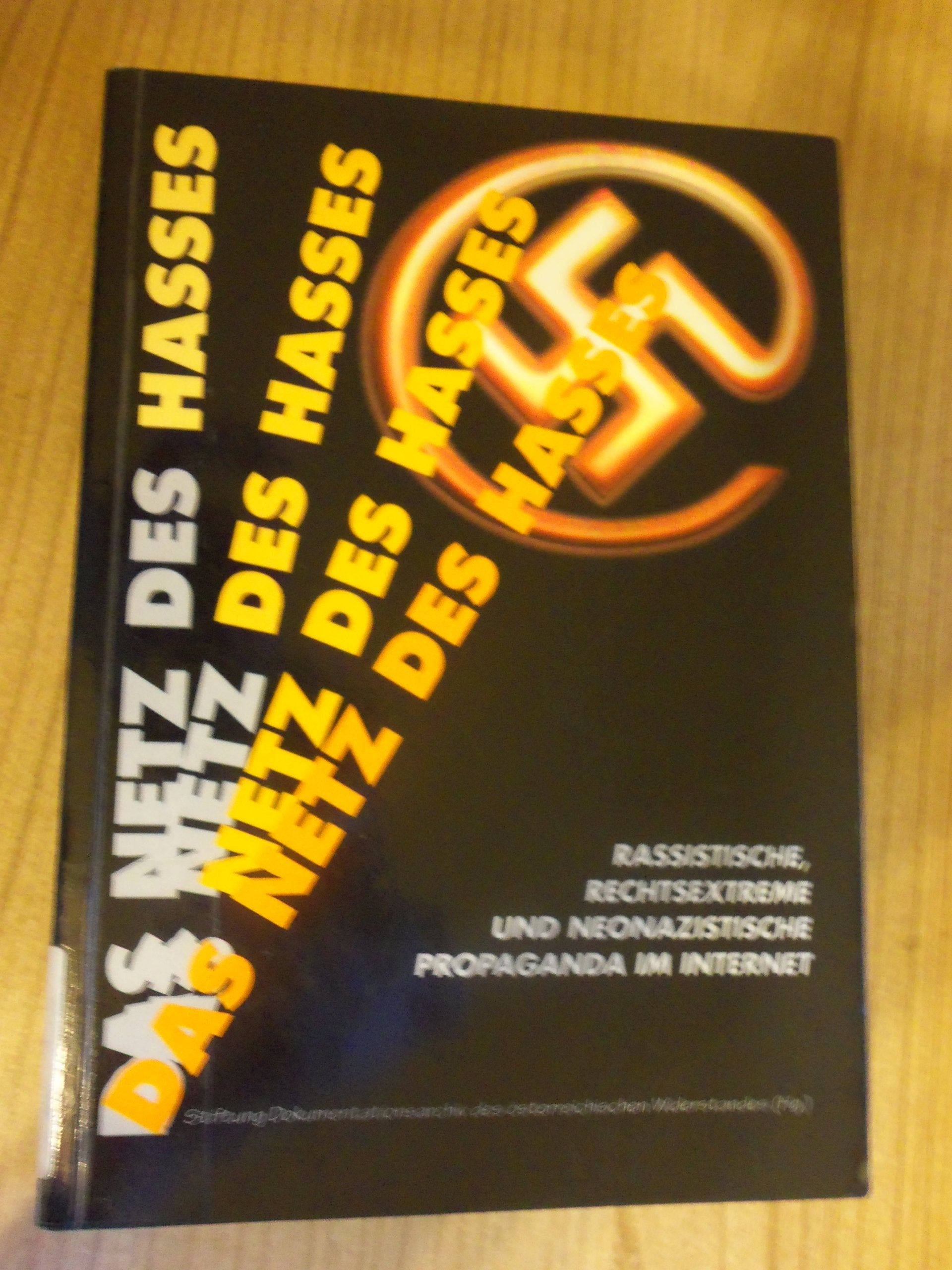 Das Netz des Hasses. Rassistische, rechtsextreme und neonazistische Propaganda im Internet Books