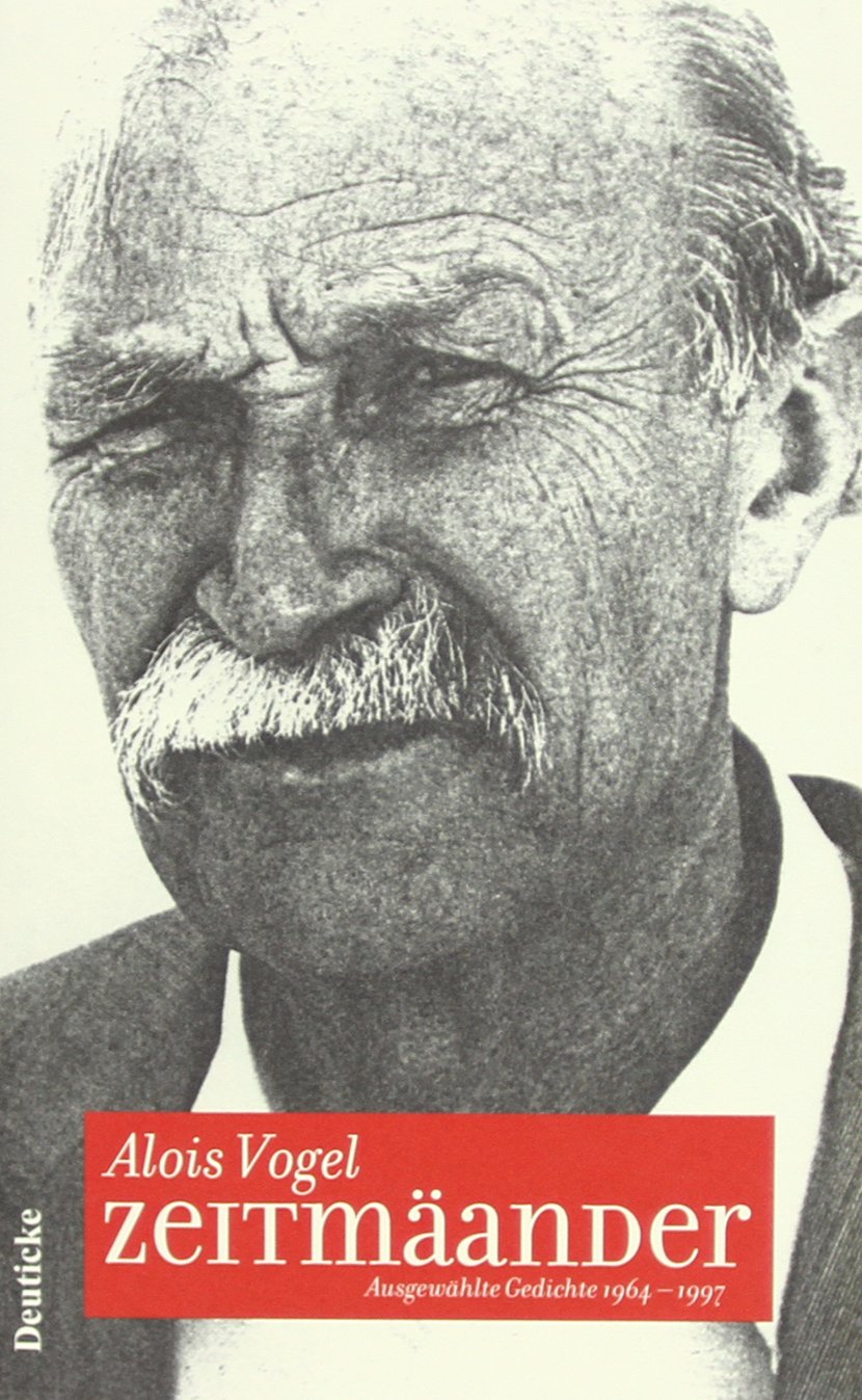 Alois Vogel Werkausgabe: Band I: Zeitmäander - ausgewählte Gedichte 1964 Poetry