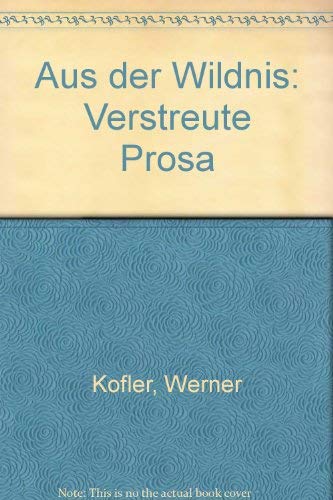 Aus der Wildnis: Verstreute Prosa Contemporary literature