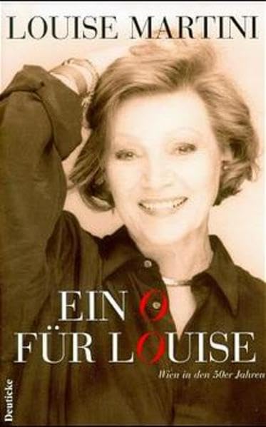 Ein O für Louise: Wien in den 50er Jahren Memories