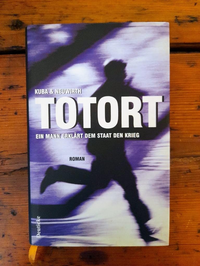 Totort: ein Mann erklärt dem Staat den Krieg: Roman Books