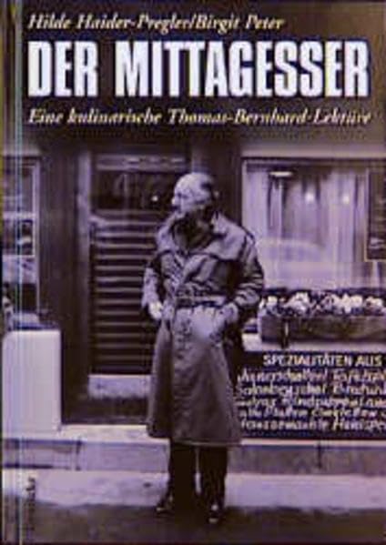 Der Mittagesser: Eine kulinarische Thomas-Bernhard-Lektüre Contemporary literature Books