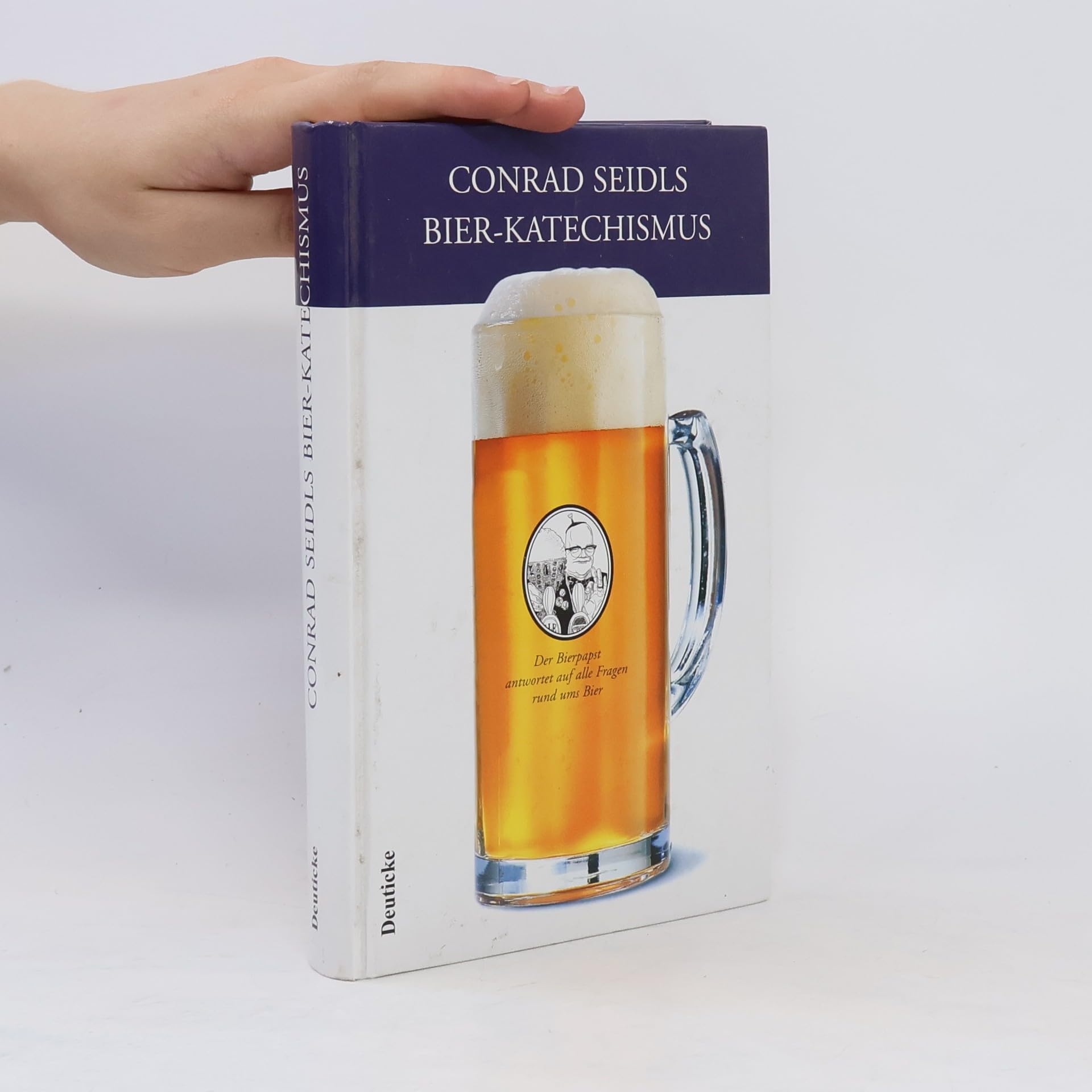 Conrad Seidls Bier-Katechismus: Der Bierpapst antwortet auf alle Fragen rund ums Bier Cooking & Enjoying