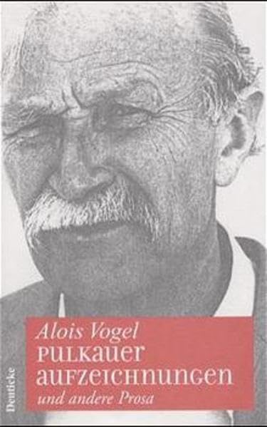 Alois Vogel Werkausgabe: Band II: Pulkauer Aufzeichnungen und andere Prosa Contemporary literature