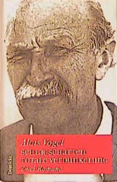 Alois Vogel Werkausgabe: Band IV: Schlagschatten, Totale Verdunkelung - zwei Romane Contemporary literature