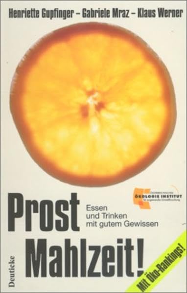 Prost Mahlzeit!: Essen und trinken mit gutem Gewissen Health, Nutrition & Fitness
