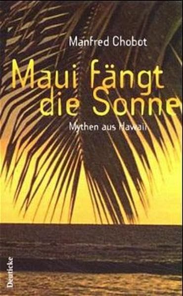 Maui fängt die Sonne: Mythen aus Hawaii Fairy Tales & Legends