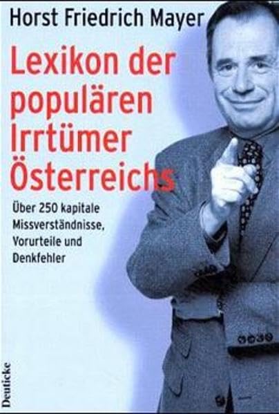 Lexikon der populären Irrtümer Österreichs: Über 250 kapitale Missverständnisse, Vorurteile und Denkfehler General education