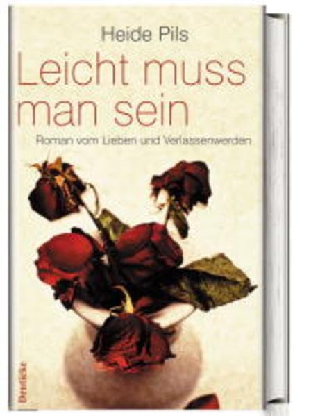 Leicht muss man sein: Roman vom Lieben und Verlassenwerden Contemporary literature