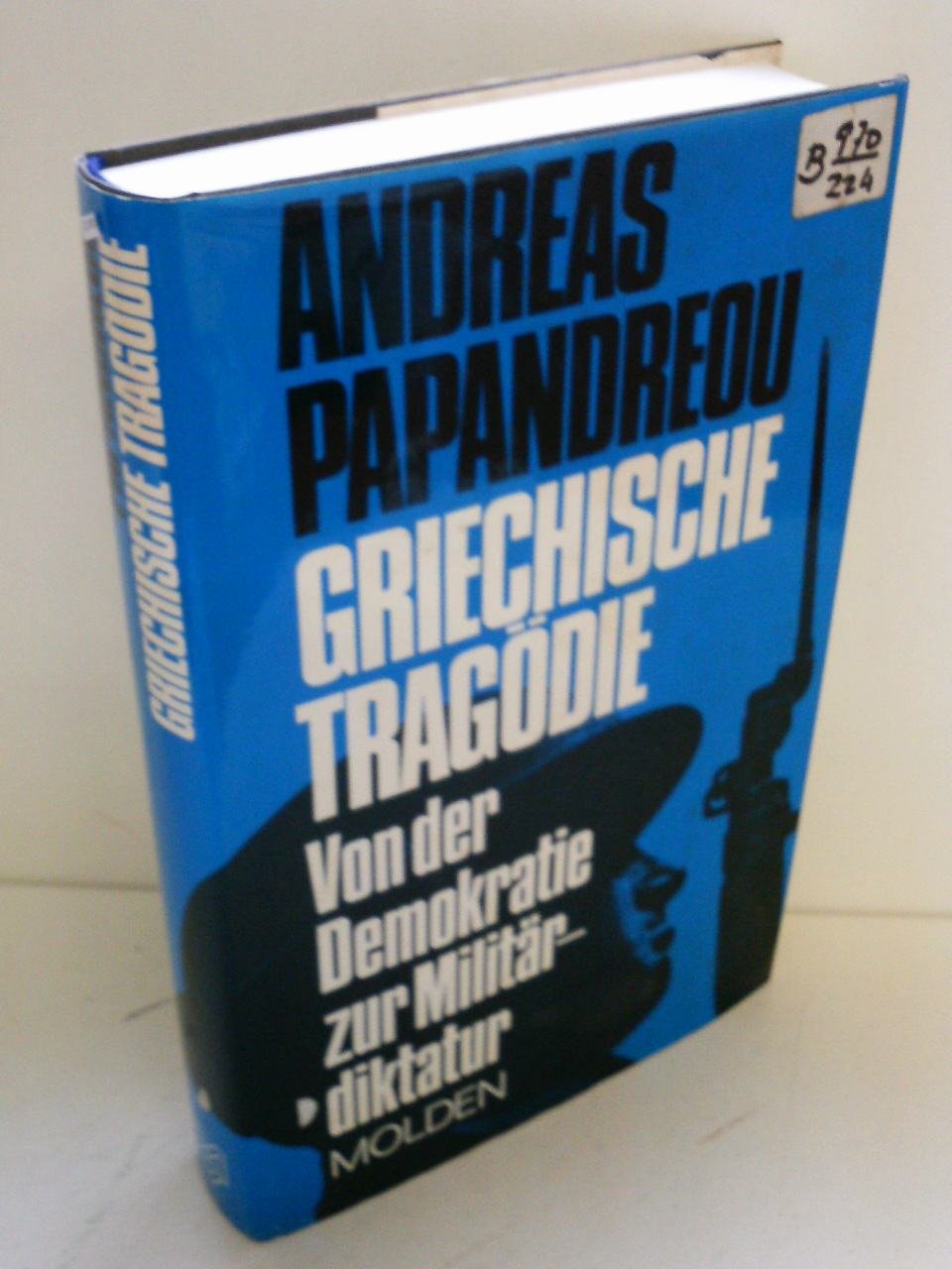 Griechische Tragödie. Von der Demokratie zur Militärdiktatur Politics & History