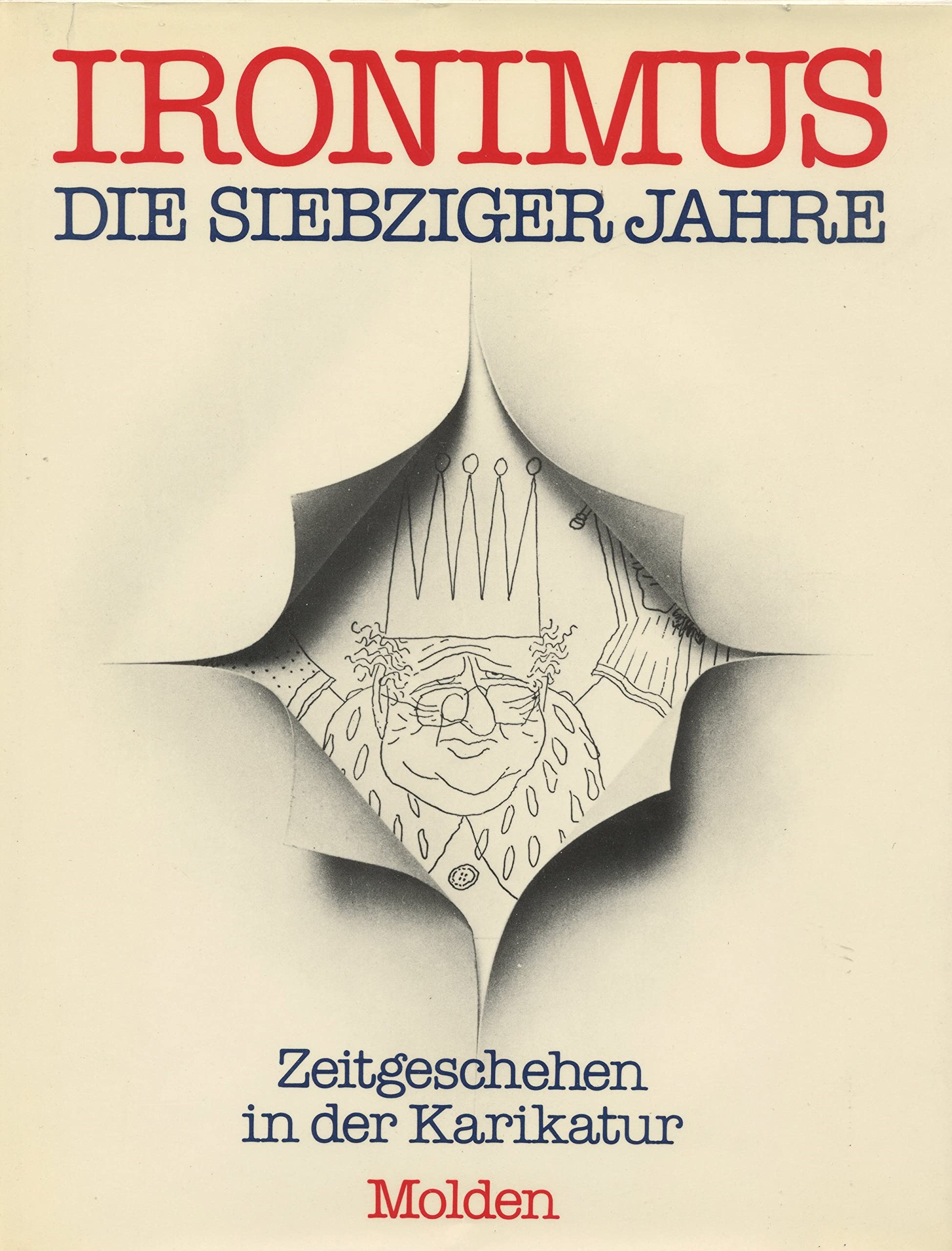 Die siebziger Jahre. Zeitgeschehen in der Karikatur 1970-1979. Ironismus Books