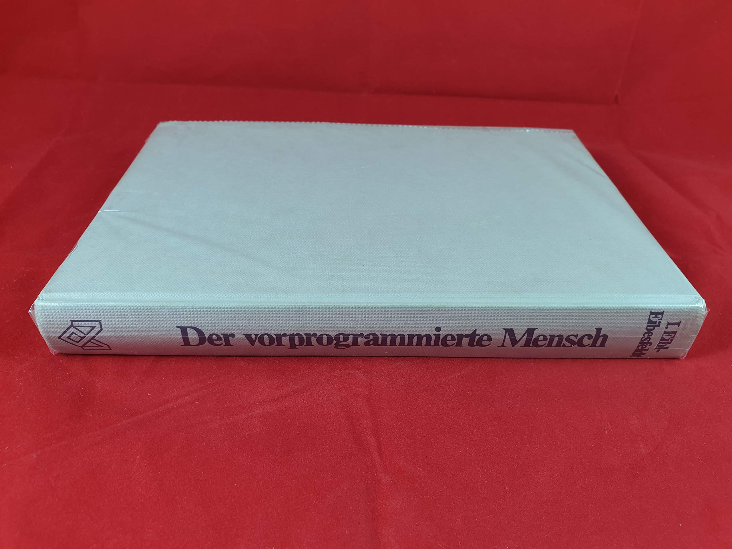 I. Eibl-Eibesfeldt: Der vorprogrammierte Mensch - Das Ererbte als bestimmender Faktor im menschlichen Verhalten Books